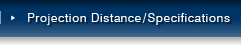 Projection Distance/Specifications