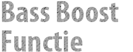 Bass Boost Functie