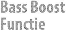Bass Boost Functie