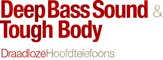 Deep Bass Sound & Tough Body Draadloze Hoofdtelefoons
